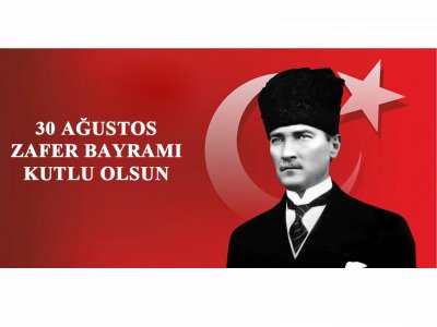 <BR><BR>30 AĞUSTOS ZAFERİNİN 94 YILI
ZAFER BAYRAMINI KUTLUYORUZ
