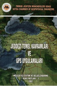 JEODEZİ TEMEL KAVRAMLARI VE GPS UYGULAMARI